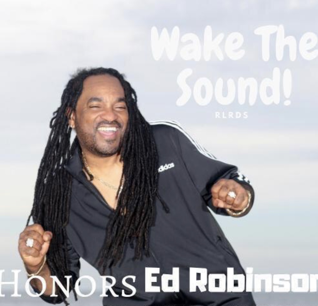 Wake The Sound To Honor Ed Robinson